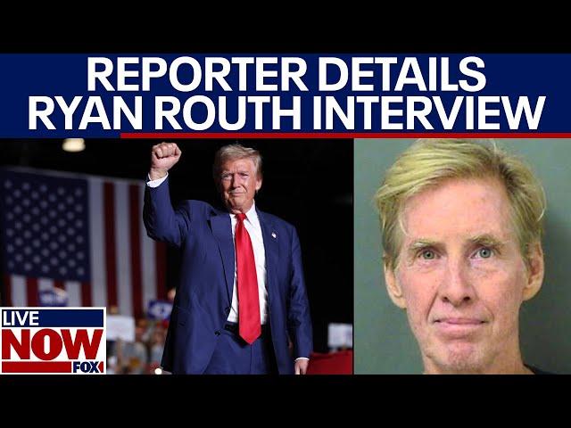 Reporter interviewed Trump assassination attempt suspect Ryan Routh | LiveNOW from FOX