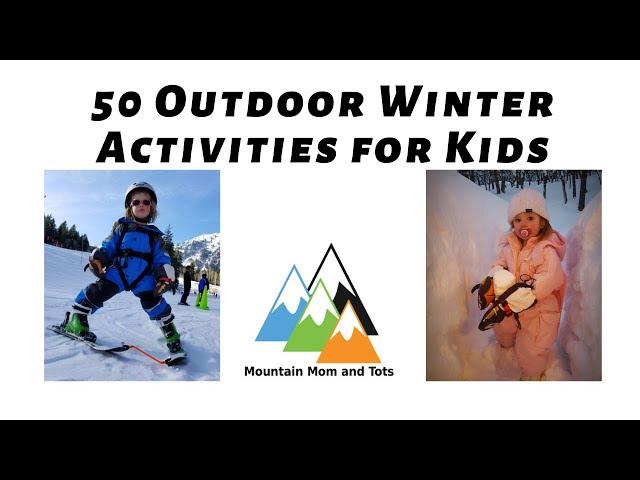 50 Outdoor Winter Activities for Kids