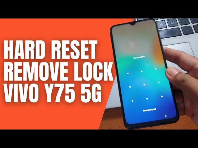 How to Hard Reset Vivo Y75 5G Forgot Password Lock Screen No PC