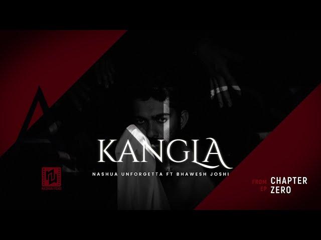 KANGLA | NASHUA UNFORGETTA FT BHAWESH JOSHI | LYRICAL VIDEO 2025