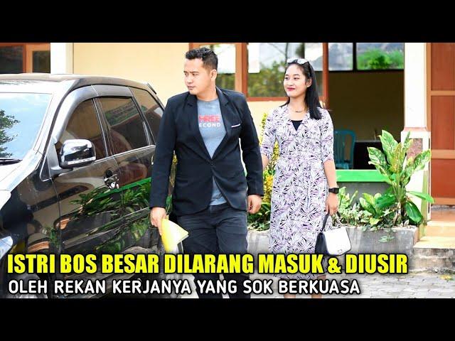 ISTRI BOS BESAR DILARANG MASUK KANTOR & DIUSIR OLEH REKAN KERJANYA YANG SOK BETKUASA ATAS JABATANNYA