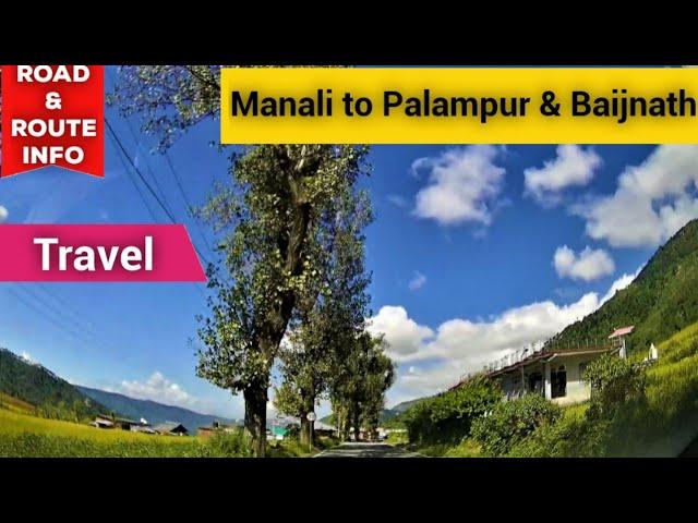 Manali to Palampur via Baijnath Kangra Road Trip. Route Info Places Enroute Mandi Bir Joginder Nagar