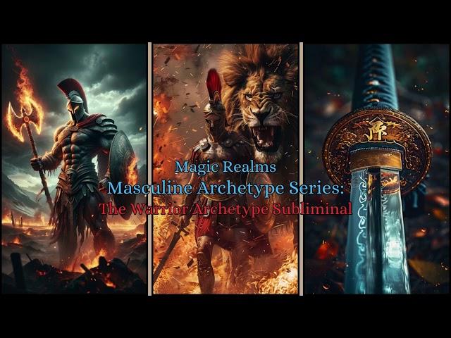 Masculine Archetype Series - The Warrior Archetype Subliminal