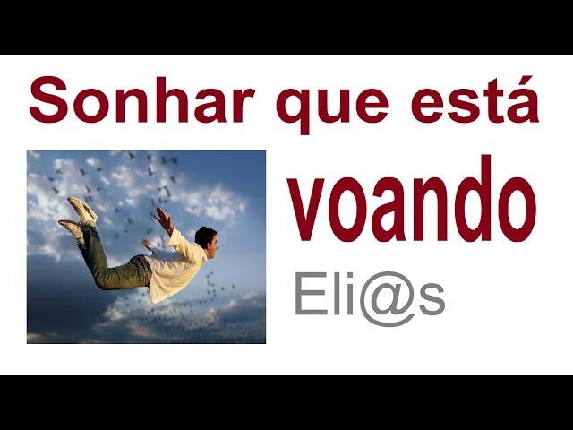 SONHAR QUE ESTÁ VOANDO - SIGNIFICADO