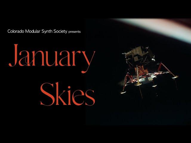 January Skies -  Space Music Showcase featuring Modular Synth Artists