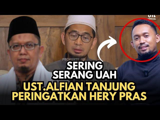 PERINGATAN UNTUK HERY PRAS DARI USTADZ ALFIAN TANJUNG, WAHYU IMTIYAZ