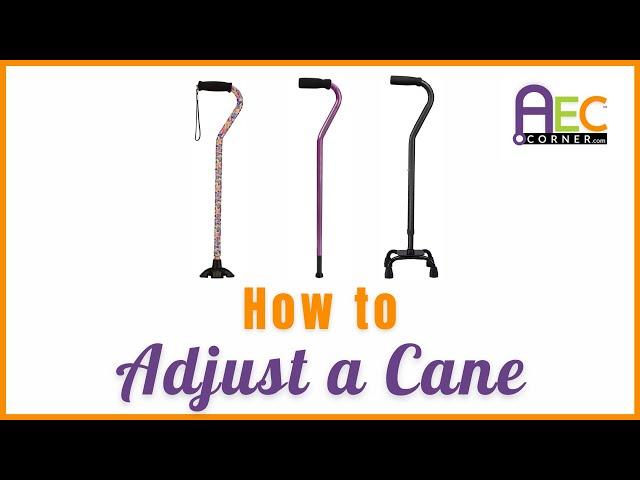 How to Adjust Canes