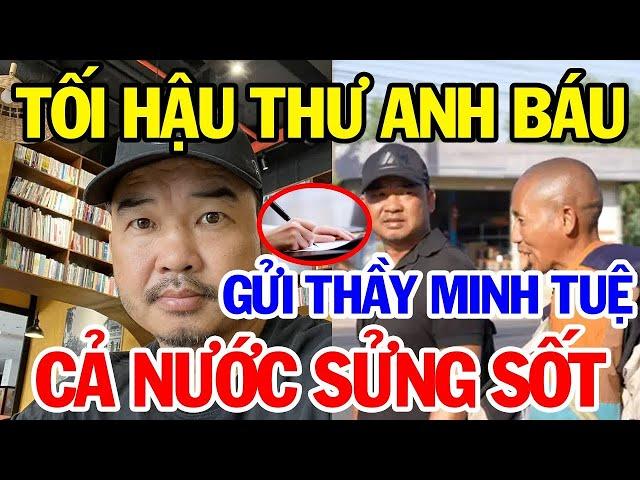 Tối Hậu Thư Đoàn Văn Báu Gửi Thầy Minh Tuệ Khiến Triệu Người Rơi Lệ