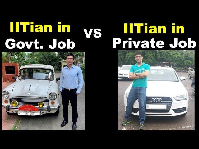 IITian in Govt. Job vs IITian in Private Job