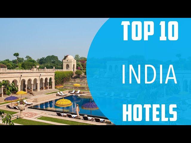 Top 10 Best Hotels to Visit in India - English