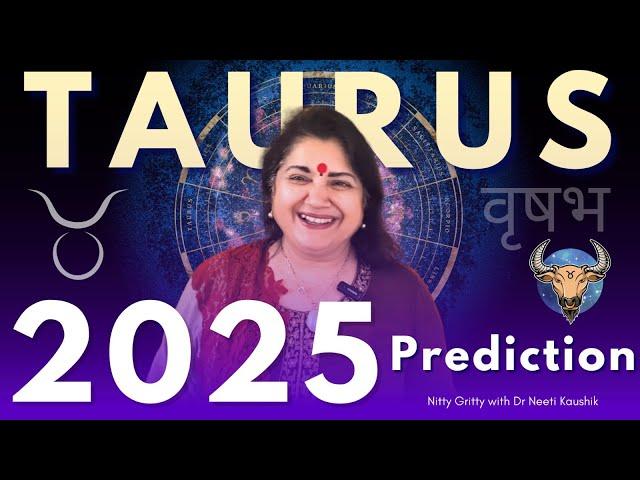 TAURUS 2025 PREDICTIONS IN DETAIL