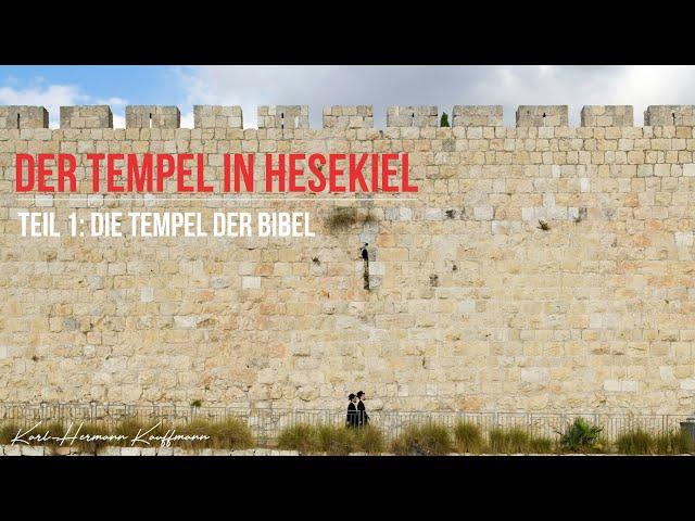 Bibelwoche "Der Tempel in Hesekiel", Teil 1: Die Tempel der Bibel - Karl-Hermann Kauffmann