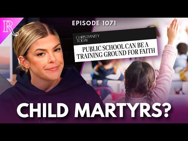 No, Christianity Today, Kids Aren’t Public School Missionaries | Ep 1071