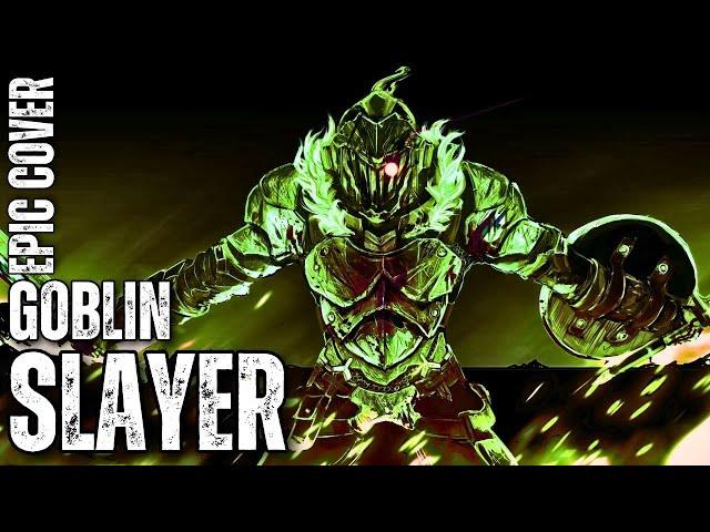 Goblin Slayer MAIN THEME HQ Metal Cover