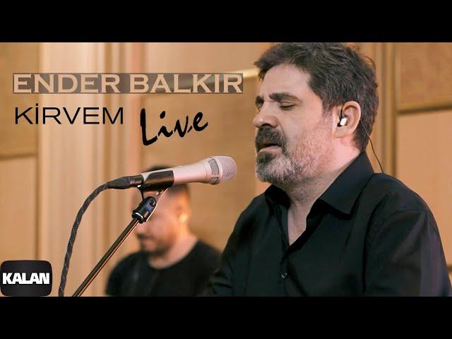 Ender Balkır - Kirvem I Kalan Live © 2024 Kalan Müzik