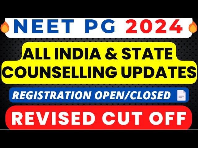 NEET PG COUNSELLING 2024 ALL INDIA & STATE COUNSELLING UPDATES CHOICE FILLING DATEREVISED CUT OFF