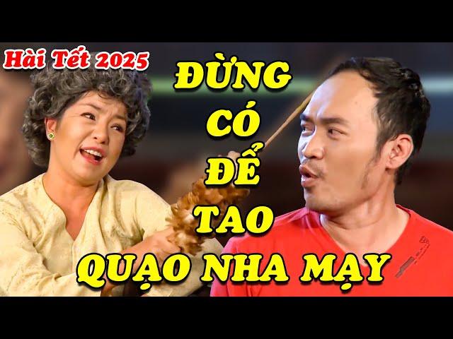 Hài 2025 : Má Quạo Là Cạo Đầu - Cười Đã Với Hài Thuý Nga, Thu Trang, Tiến Luật | Hài Mới Nhất