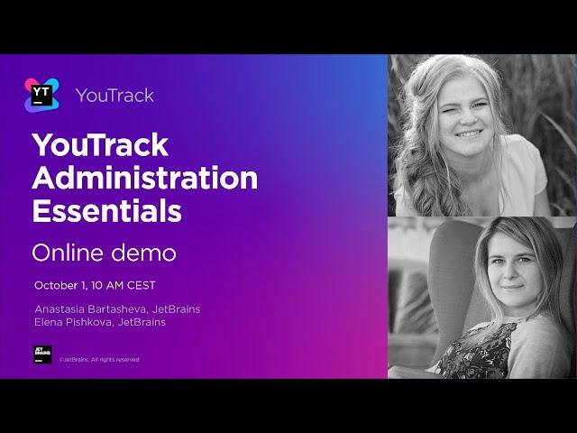 YouTrack Online Demo Event: YouTrack Administrators Essentials