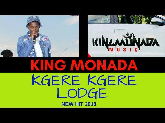 King Monada - Kgere Kgere Lodge |New Hit 2018|