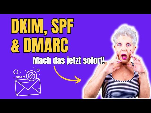 So geht's richtig! SPF, DKIM und DMARC einrichten. Einfache Anleitung zum Nachmachen.