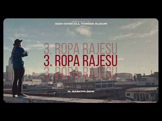 3.  Bryan K  - ROPA RAJESU ft Saintfloew