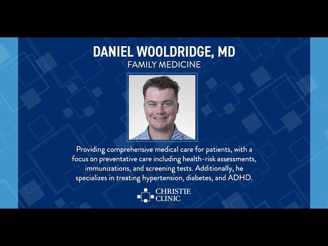 Meet Daniel Wooldridge, MD