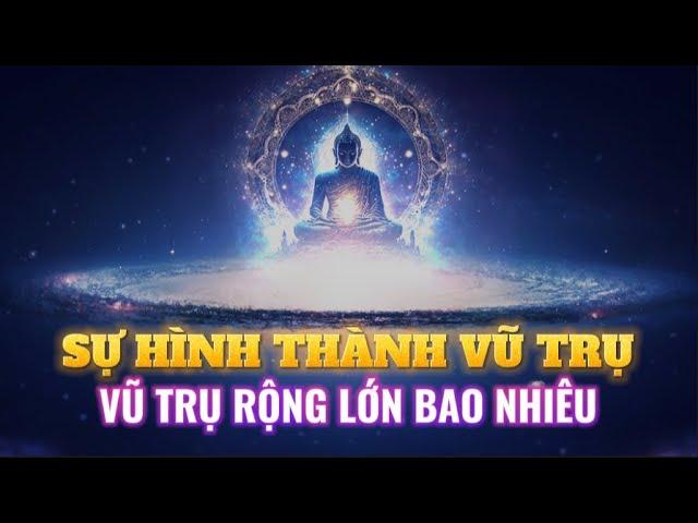 Sự Hình Thành của Vũ Trụ - Vụ Trụ Quan Phật Giáo