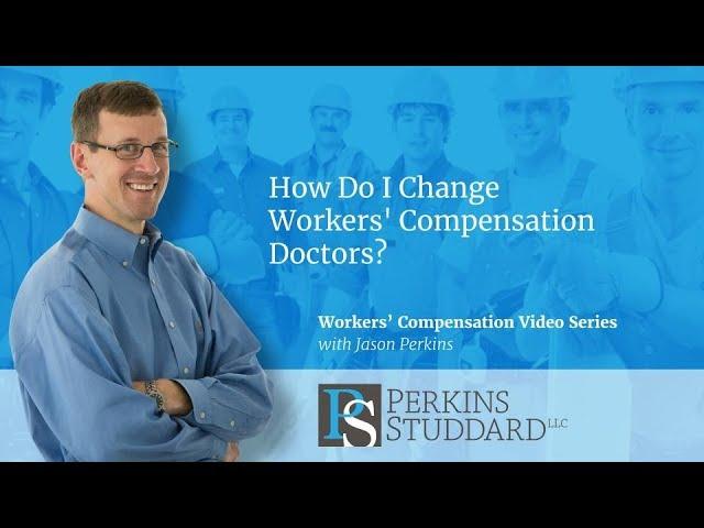 How Do I Change Workers' Compensation Doctors?