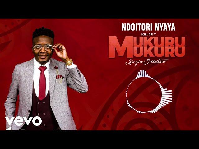 Killer T - Ndoitori Nyaya (Official Audio)