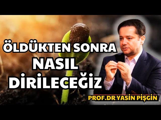 How Will We Resurrect After Death? -Yasin Pişgin