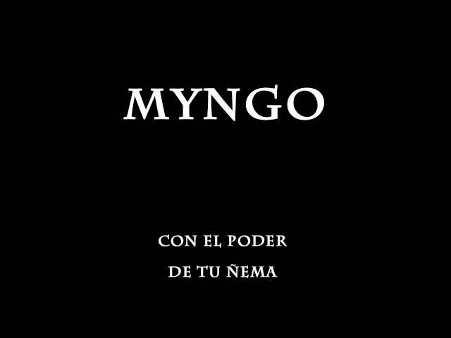 myngo con el poder de tu ñema