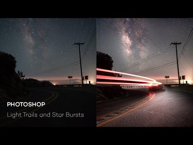 Adding Light Trails and Star Bursts to your Milky Way photos (Photoshop)