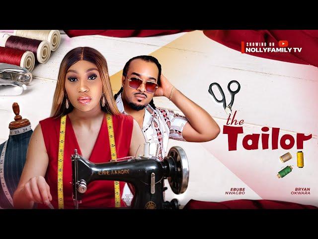 THE TAILOR (New Movie) Ebube Nwagbo, Bryan Okwara 2025 Latest Nollywood Movie