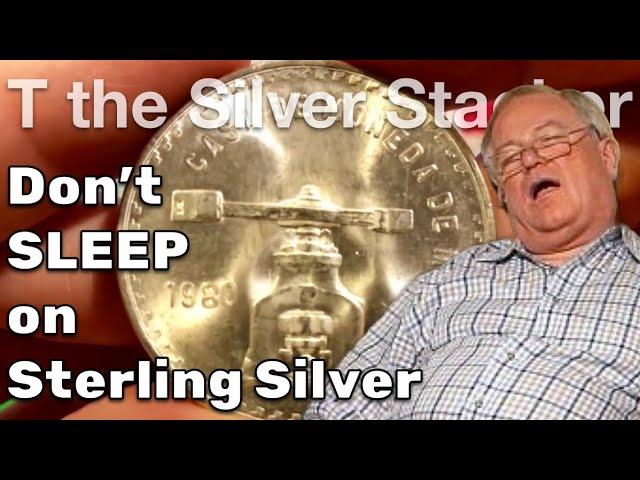 Don’t Sleep on STERLING SILVER!  Silver Stackers and Coin Collectors Take Note