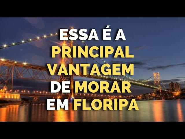 MORAR EM FLORIANÓPOLIS VANTAGENS E DESVANTAGENS