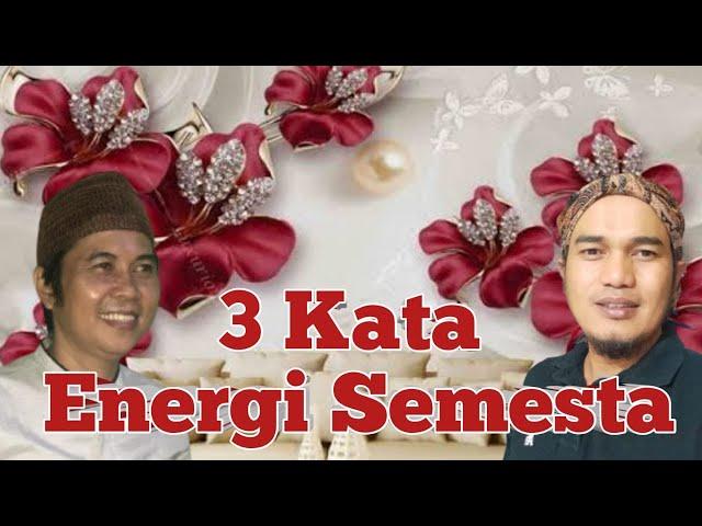 3 Kata Singkat Power Tak Terbatas, Buktikan. ENERGI KUAT KATA KERAMAT, ILMU SEMULA JADI