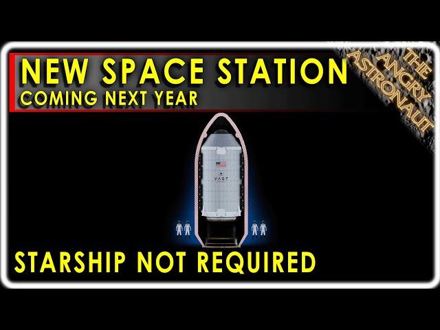 SpaceX deploying new Space Station from Vast next year!!  No Starship required!