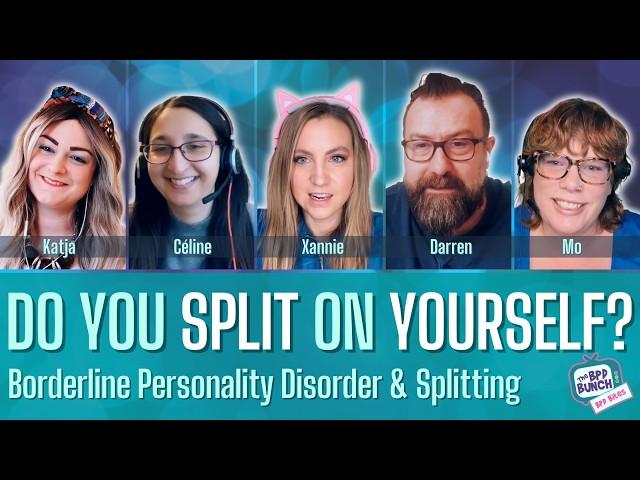 Do You Split on Yourself? - BPD & Splitting