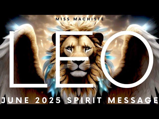 LEO- DIVINE INTERVENTION! YOUR ANGELS STEP IN TO HELP YOU!! ~ June Spirit Message 2025
