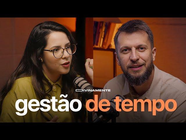 COMO ORGANIZAR O TEMPO E TER SAÚDE MENTAL | Podcast Divinamente - Carol Bazzo e Jonatas Leonio