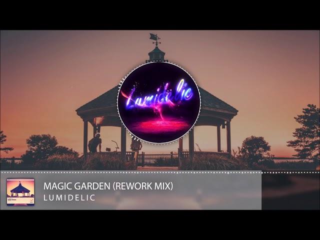 Lumidelic - Magic Garden (2018 Rework)