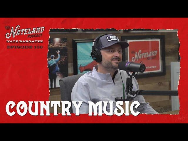 Nateland | Ep #138 - Country Music