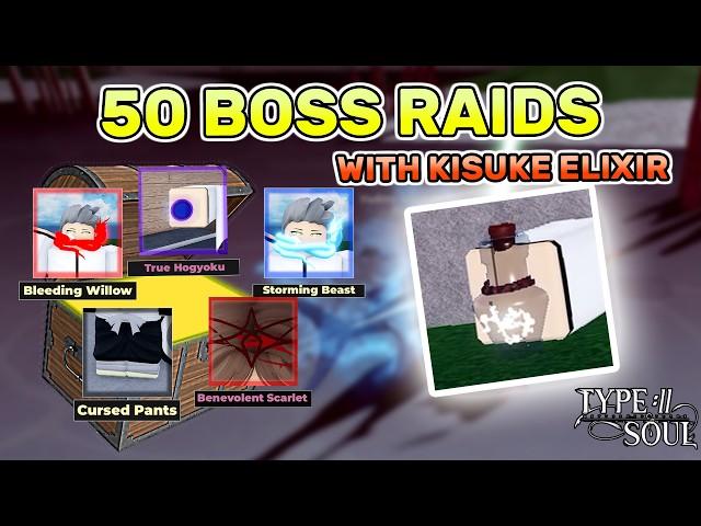 HERE'S WHAT I GOT WITH 50 BOSS RAIDS WITH KISUKE ELIXIR BOOST! | Type Soul