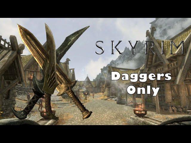 Can I Beat Skyrim With Only Daggers? | Skyrim Challenge