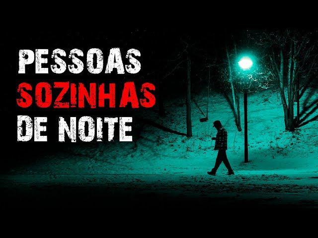 3 Histórias Reais de Terror - Pessoas Sozinhas de Noite (3 RELATOS REAIS DE TERROR) - Parte 3