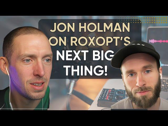 How RoxOpt Will Revolutionize Performance | Jon Holman Talks Future Plans!