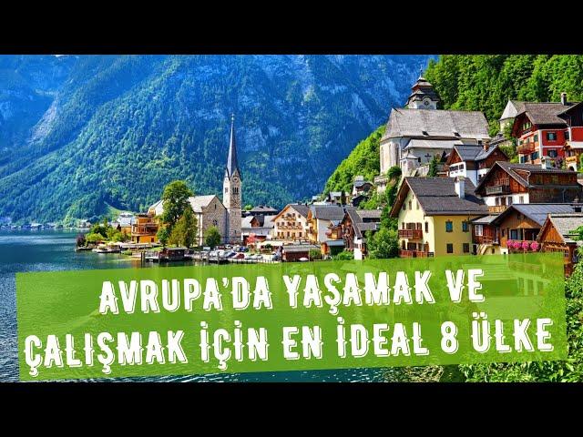 AVRUPA'DA YAŞAMAK VE ÇALIŞMAK İÇİN EN İDEAL 8 ÜLKE