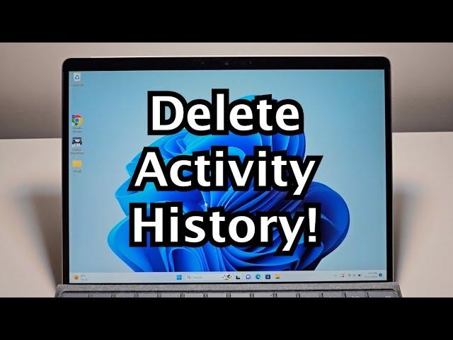 How to Delete Activity History Windows 11 or 10 PC