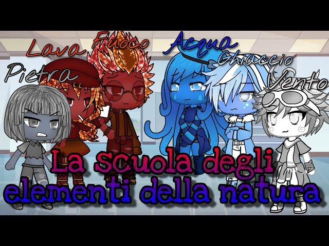 "La scuola degli elementi della natura"|Gacha life|Mini movie|ITA|