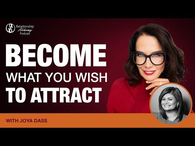 Become What You Wish To Attract with Joya Dass